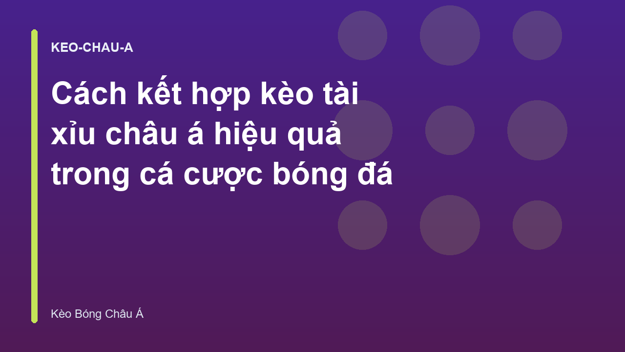 Read more about the article Cách kết hợp kèo tài xỉu châu á hiệu quả trong cá cược bóng đá
