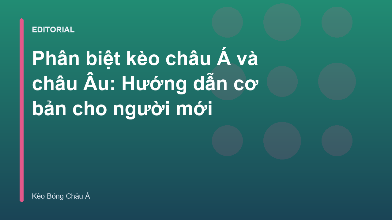 So sánh kèo châu Á và châu Âu trong cá cược bóng đá
