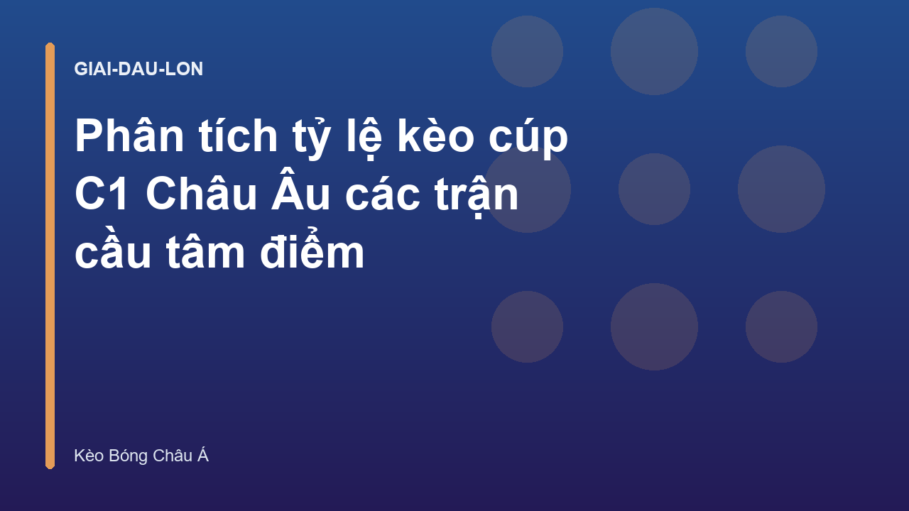 Read more about the article Phân tích tỷ lệ kèo cúp C1 Châu Âu các trận cầu tâm điểm
