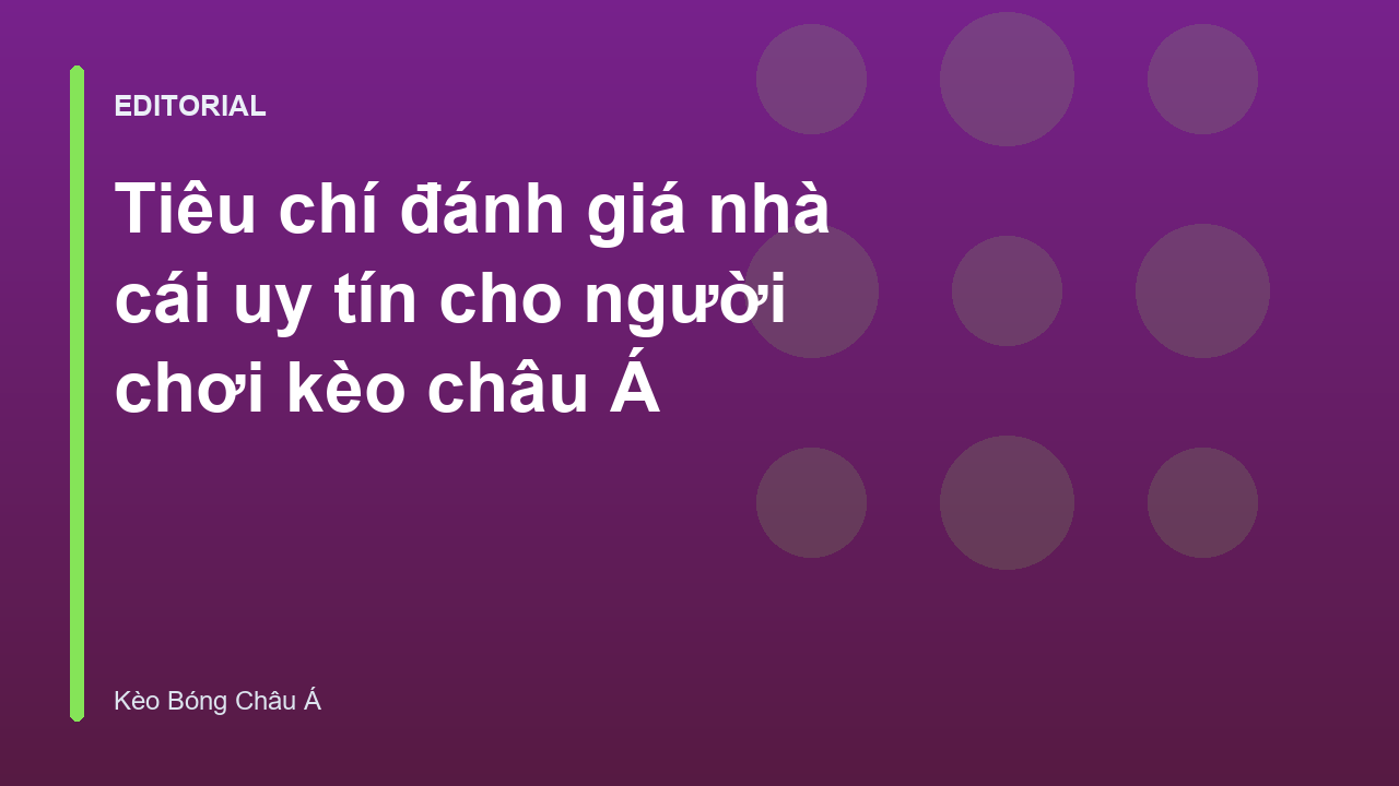 Các tiêu chí đánh giá nhà cái uy tín trong cá cược bóng đá
